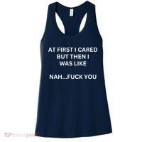 At First I Cared But Then I Was Like Nah Fuck You I Funny Sayings Women's Tank Top thumb 0