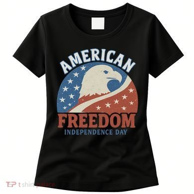 American Freedom Independence Day Women's T-Shirt