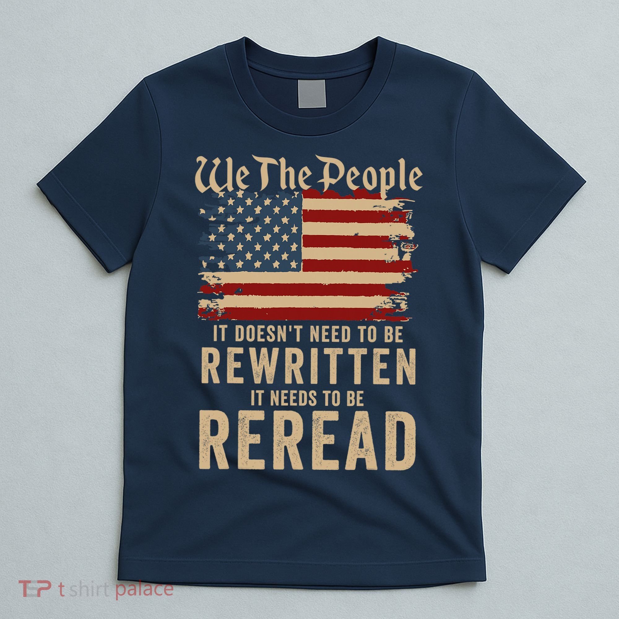 American Flag It Needs To Be Reread We The People Vintage T-Shirt