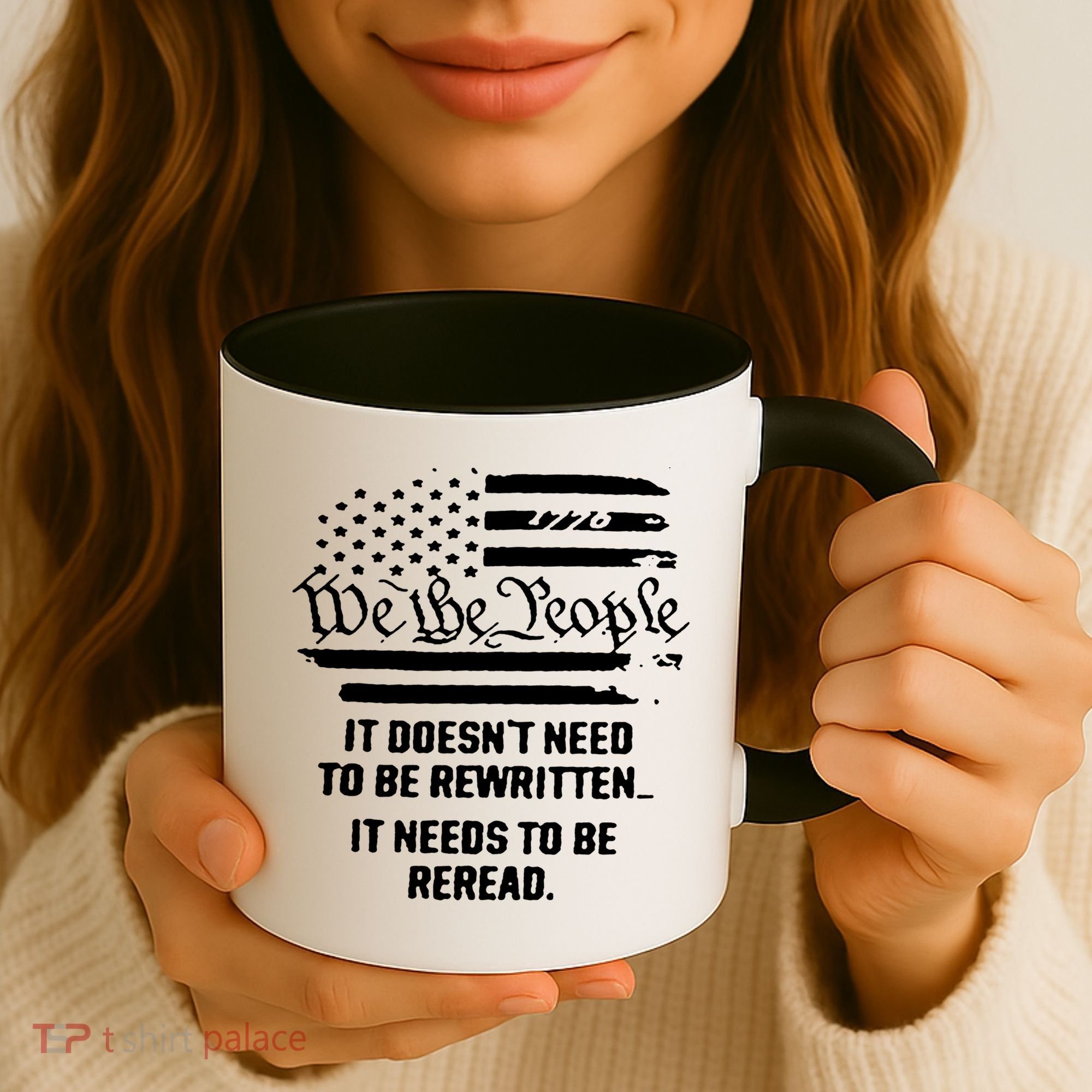 American Flag It Needs To Be Reread We The People Gift Coffee Mug