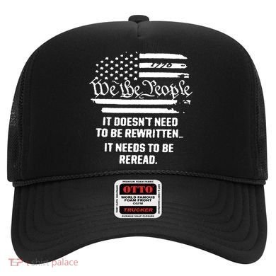 American Flag It Needs To Be Reread We The People Gift Hat