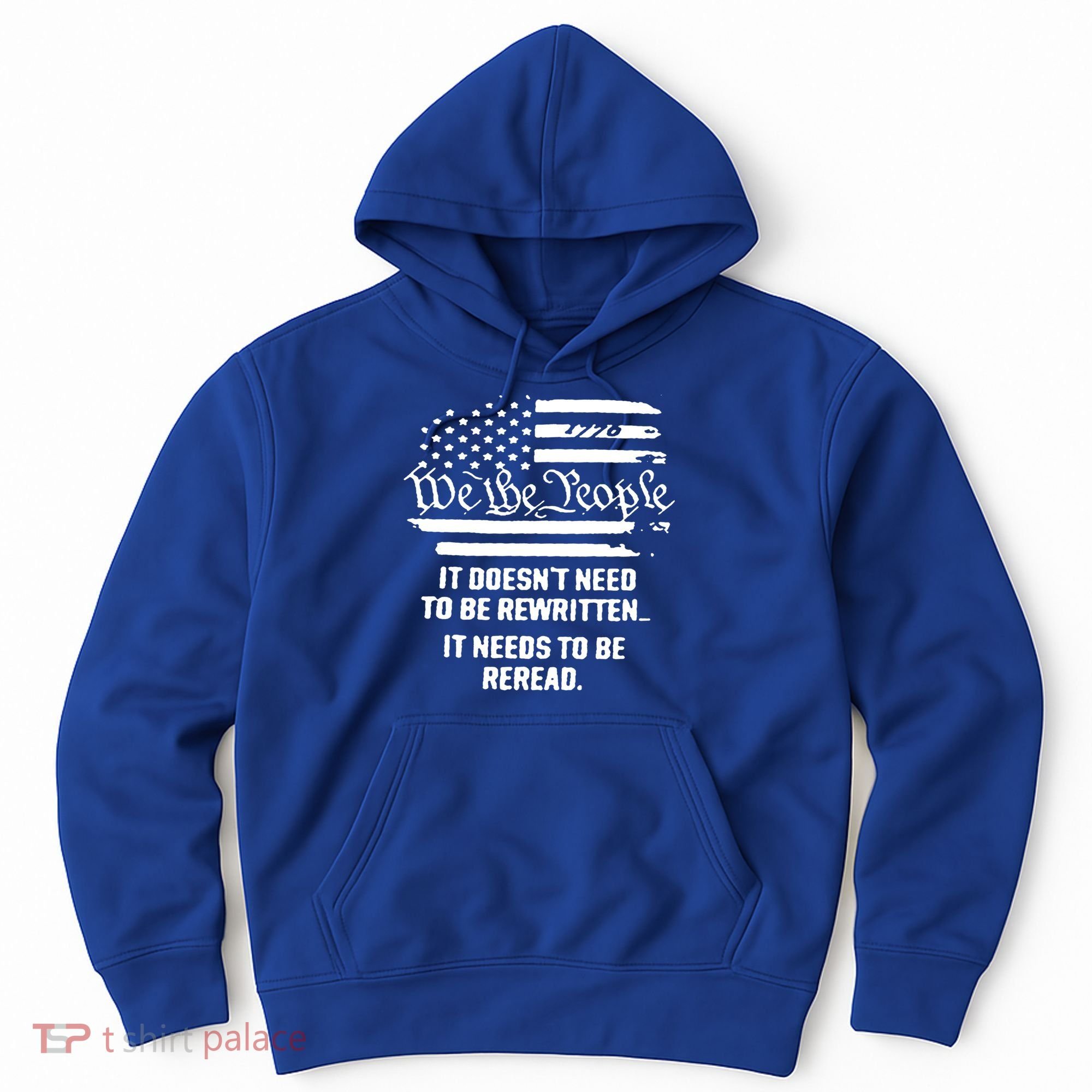 American Flag It Needs To Be Reread We The People Gift Hoodie