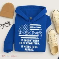 American Flag It Needs To Be Reread We The People Gift Hoodie thumb 4