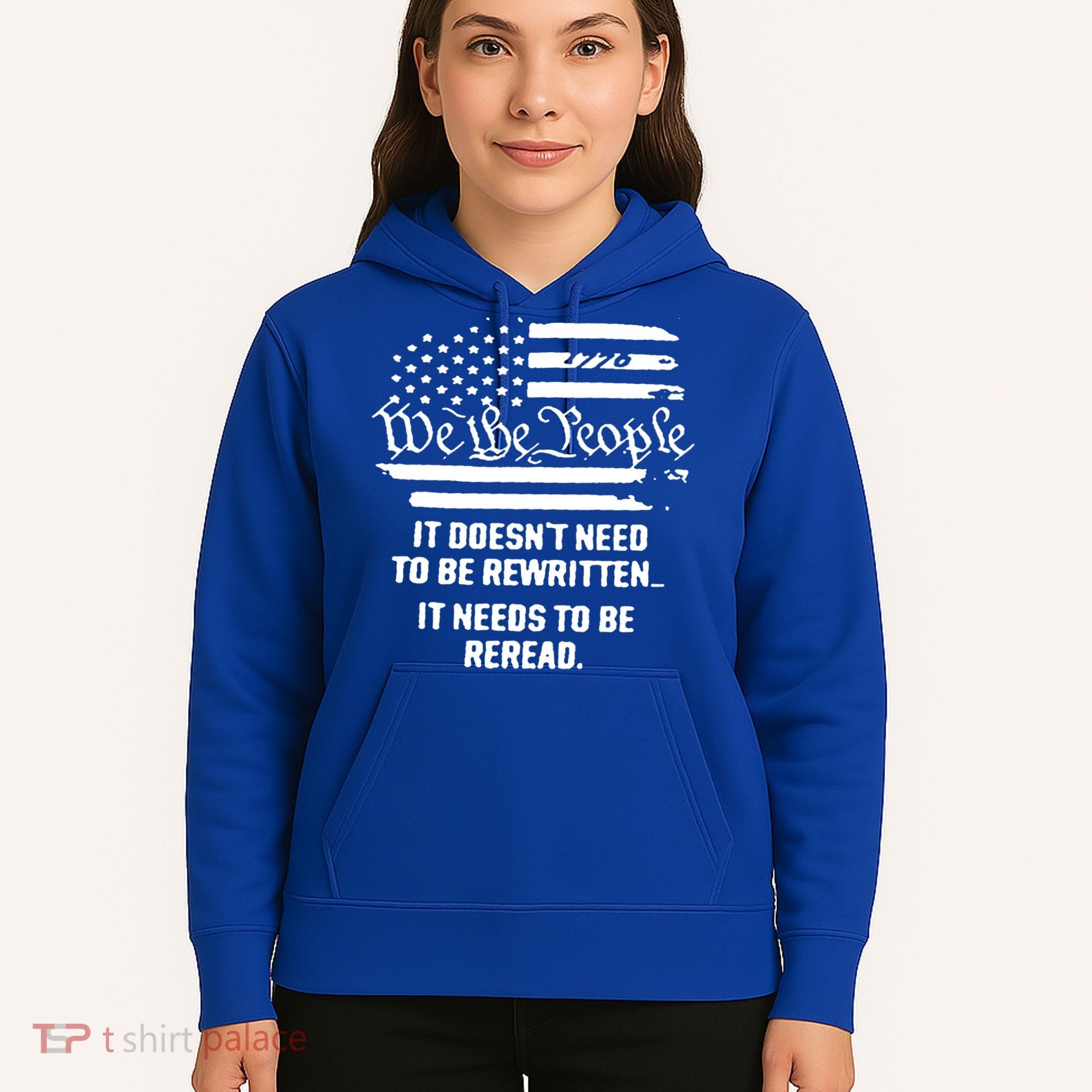 American Flag It Needs To Be Reread We The People Gift Hoodie
