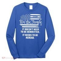 American Flag It Needs To Be Reread We The People Gift Long Sleeve Shirt thumb 0