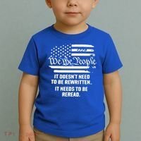 American Flag It Needs To Be Reread We The People Gift Toddler T-Shirt thumb 2