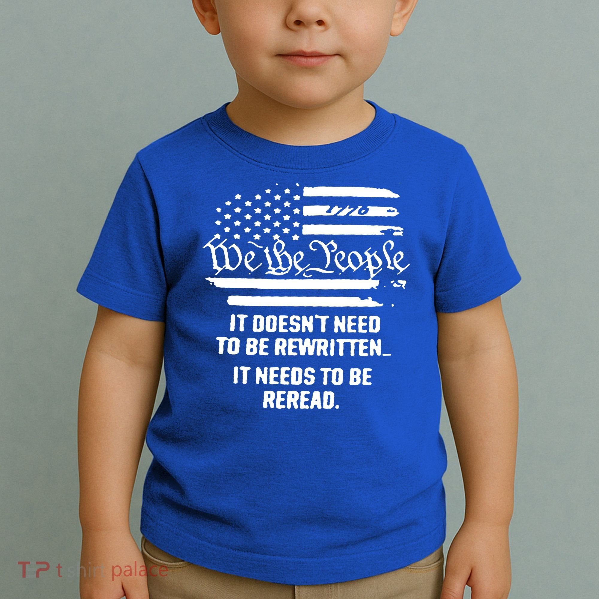 American Flag It Needs To Be Reread We The People Gift Toddler T-Shirt