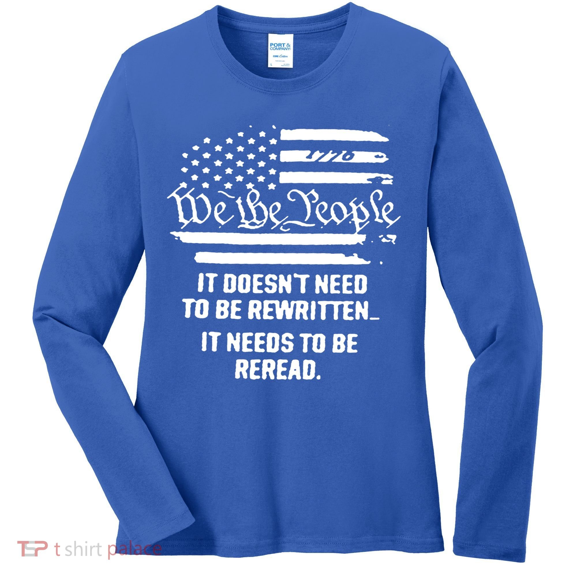 American Flag It Needs To Be Reread We The People Gift Women's Long Sleeve Shirt