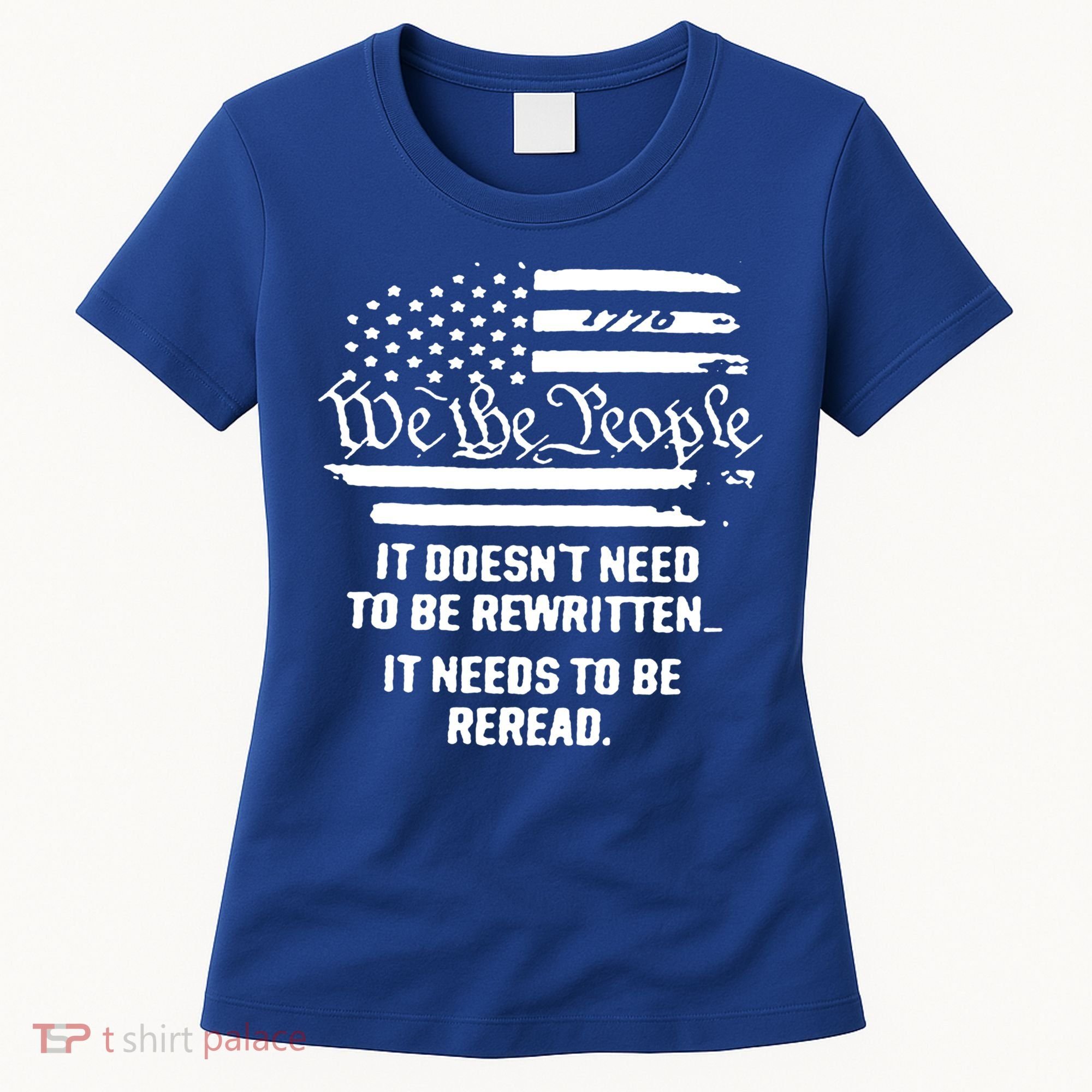 American Flag It Needs To Be Reread We The People Gift Women's T-Shirt