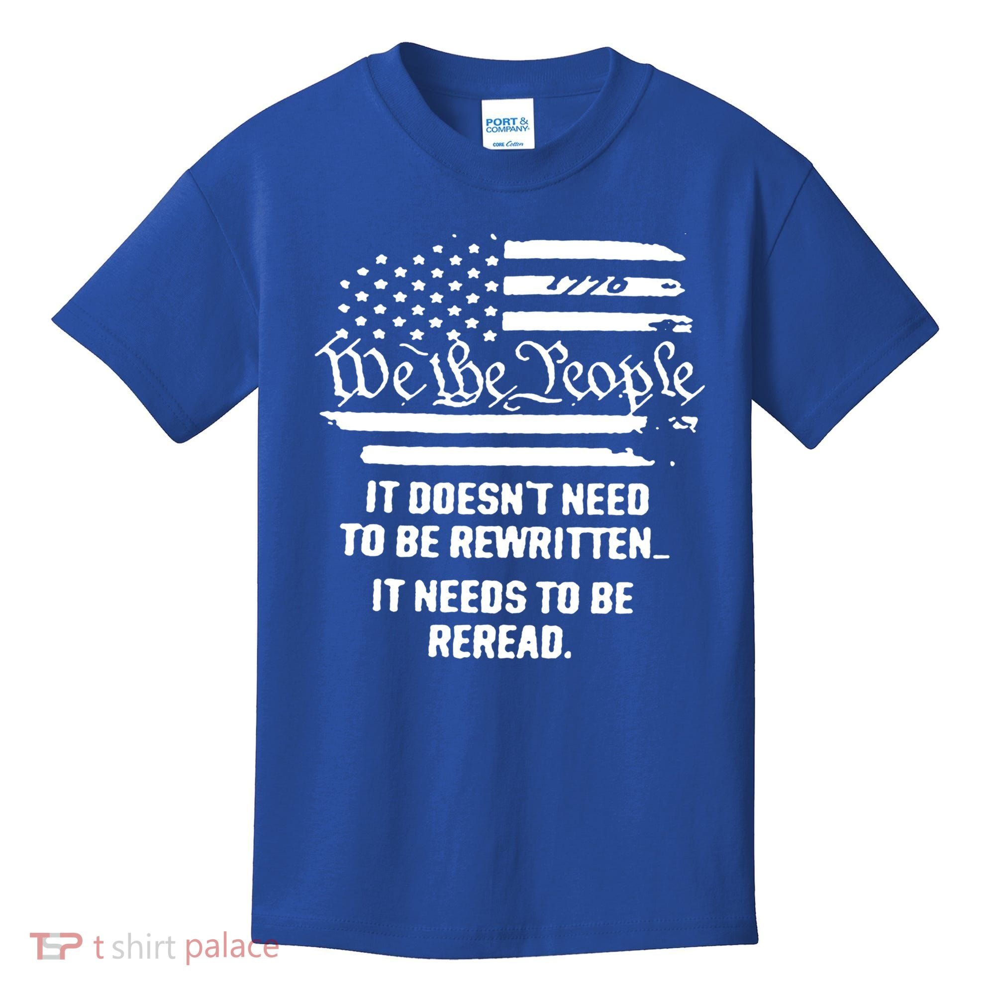 American Flag It Needs To Be Reread We The People Gift Kids T-Shirt