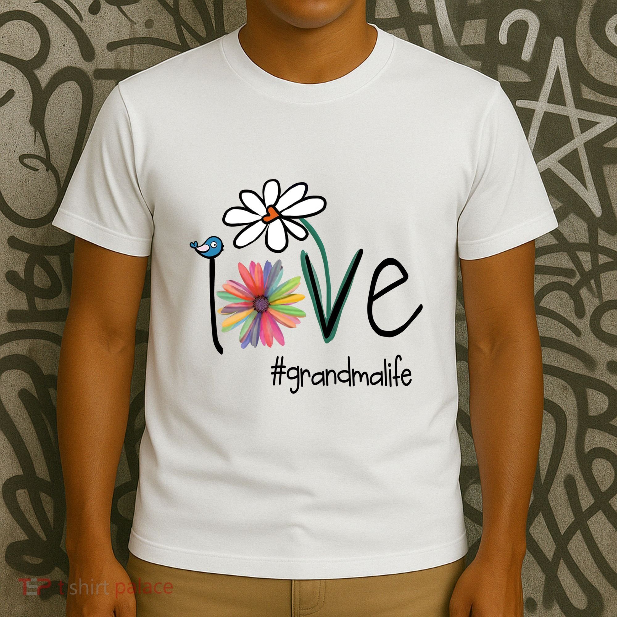 Art Flower Love Grandma Life Gift T-Shirt