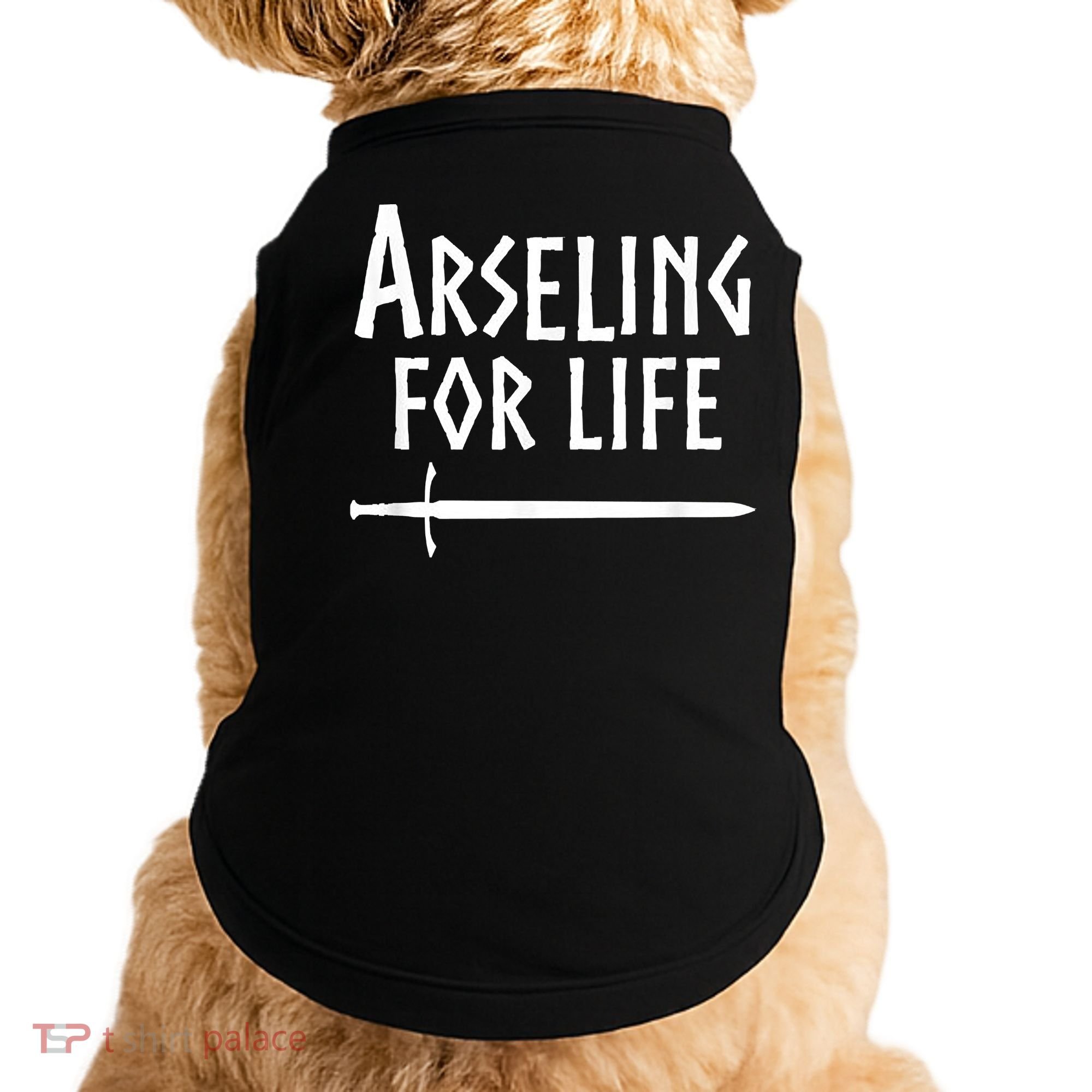 Arseling For Life Doggie Tank