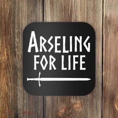Arseling For Life Coaster