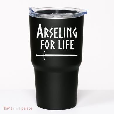 Arseling For Life Tumbler