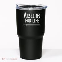 Arseling For Life Tumbler thumb 0