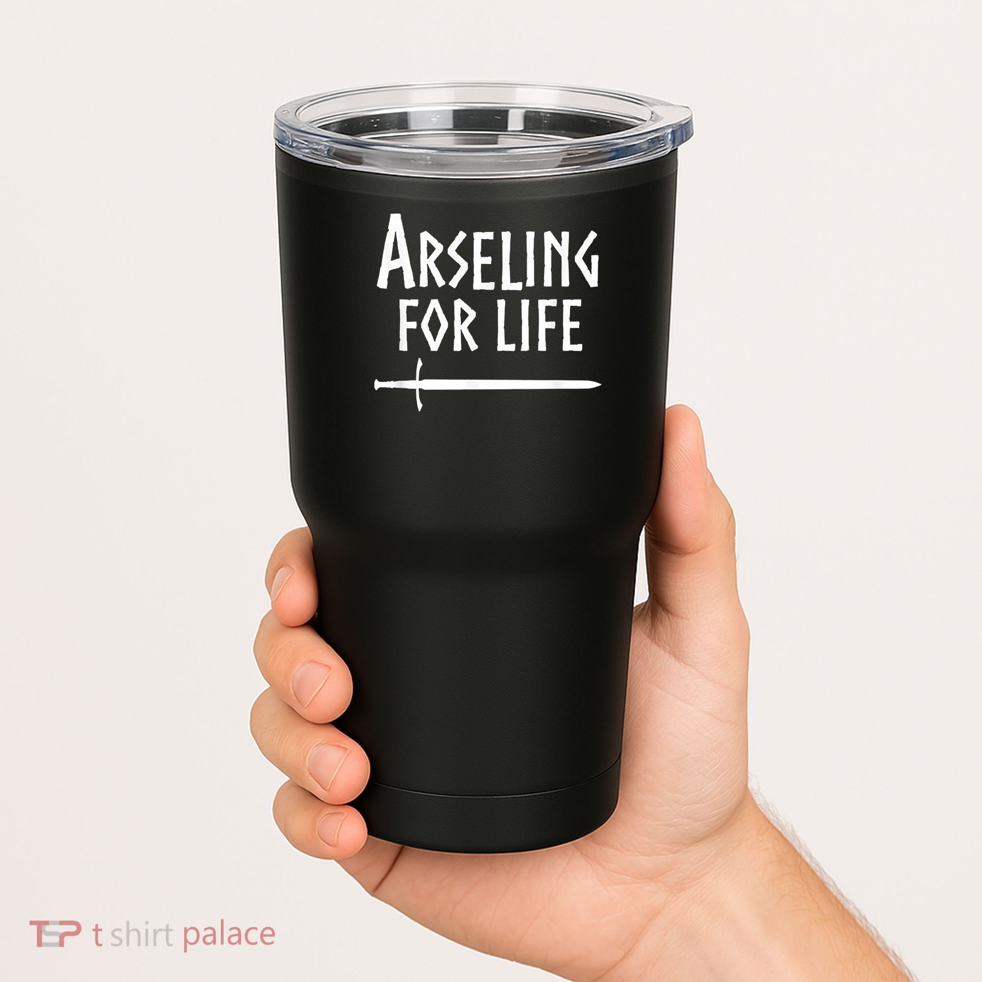 Arseling For Life Tumbler