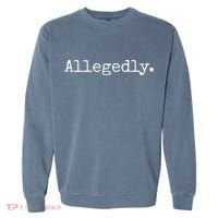 Allegedly Funny Lawyer Gift Funny Lawyer Garment-Dyed Sweatshirt thumb 0