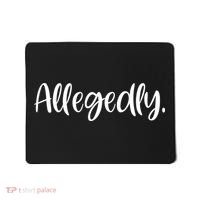 Allegedly Funny Lawyer Mousepad thumb 0