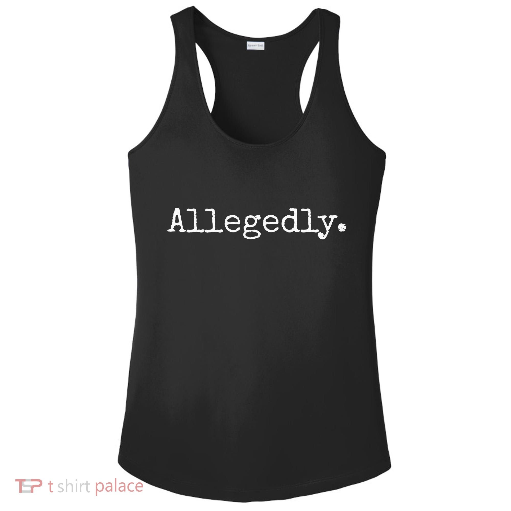 Allegedly Funny Lawyer Gift Funny Lawyer Ladies PosiCharge Competitor Racerback Tank