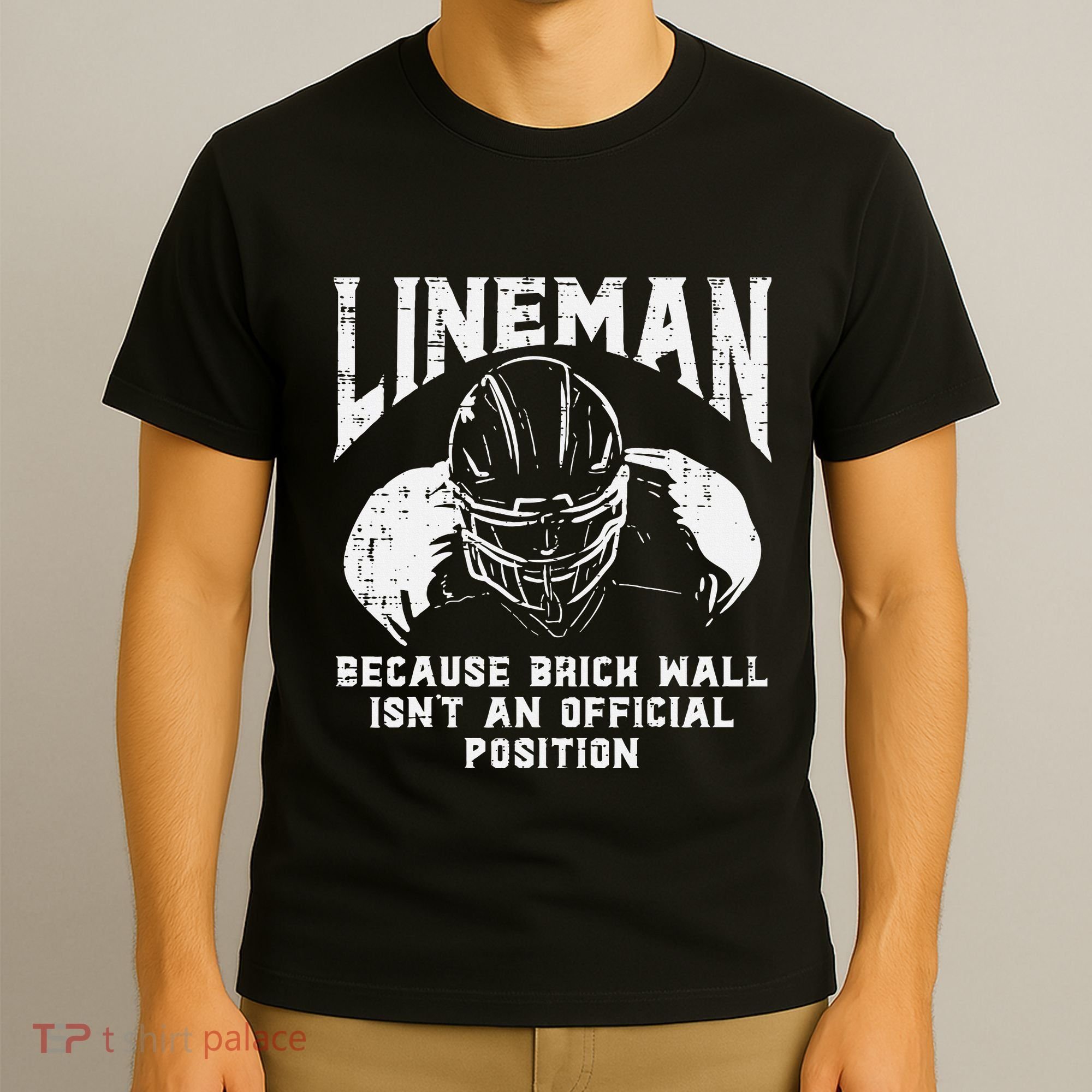 American Football Lineman Brick Wall Funny Quote T-Shirt