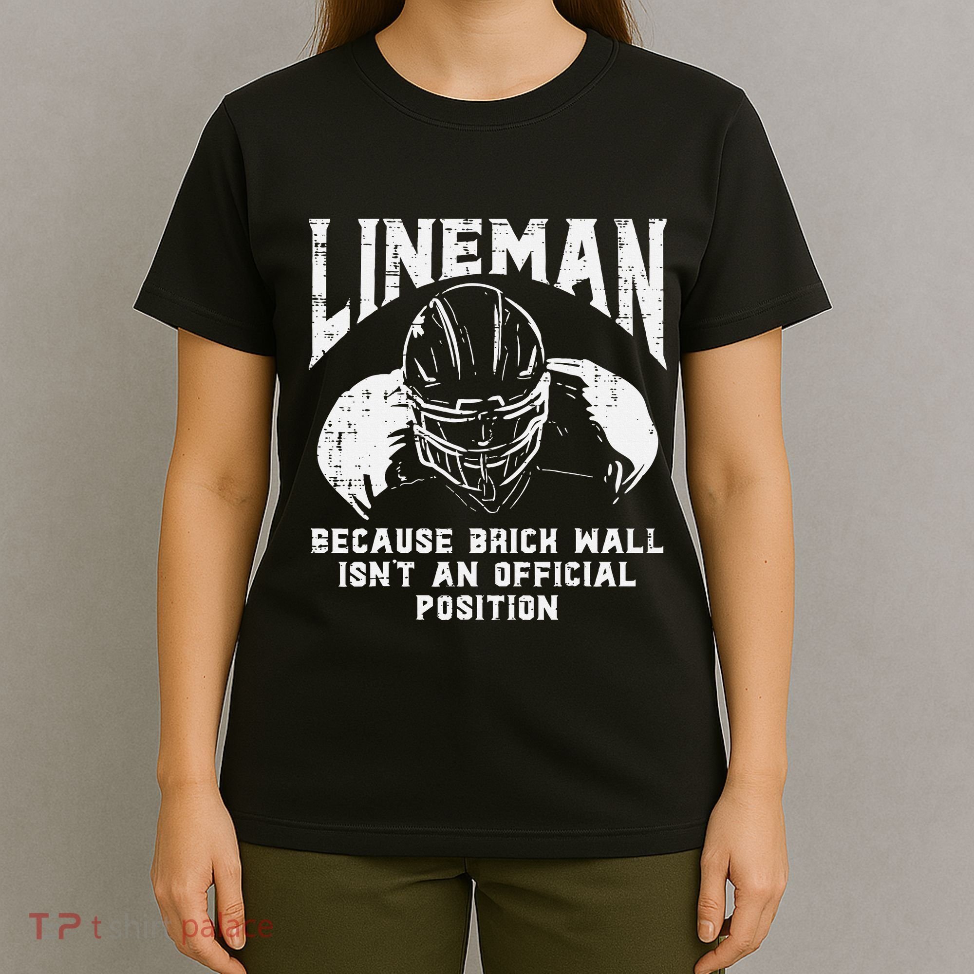 American Football Lineman Brick Wall Funny Quote T-Shirt