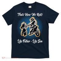 Awesome Father Like Son Dirt Bike Motocross Motorbike T-Shirt thumb 0