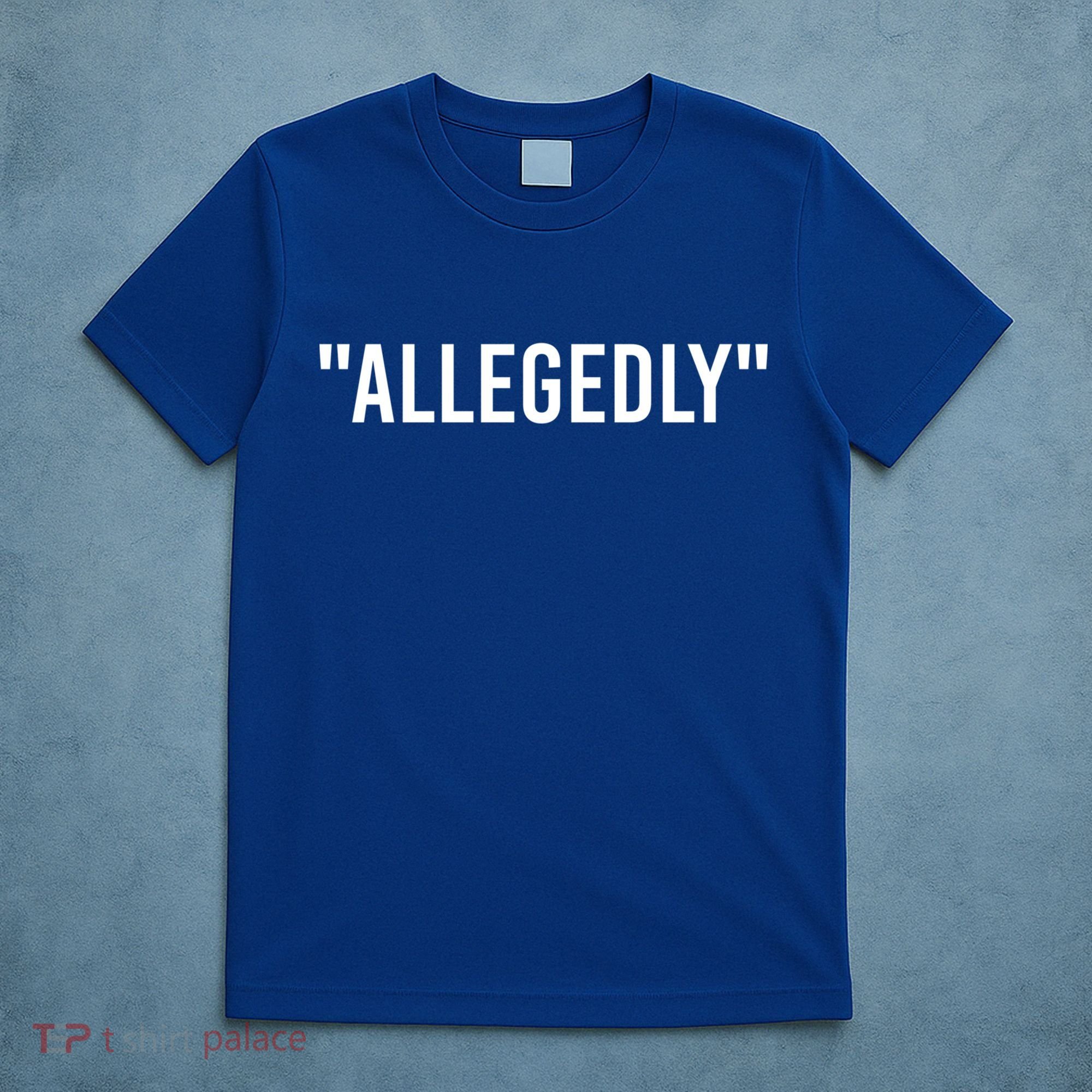 Allegedly Funny Lawyer Funny Attorney Lawyer Quote Cool Gift T-Shirt