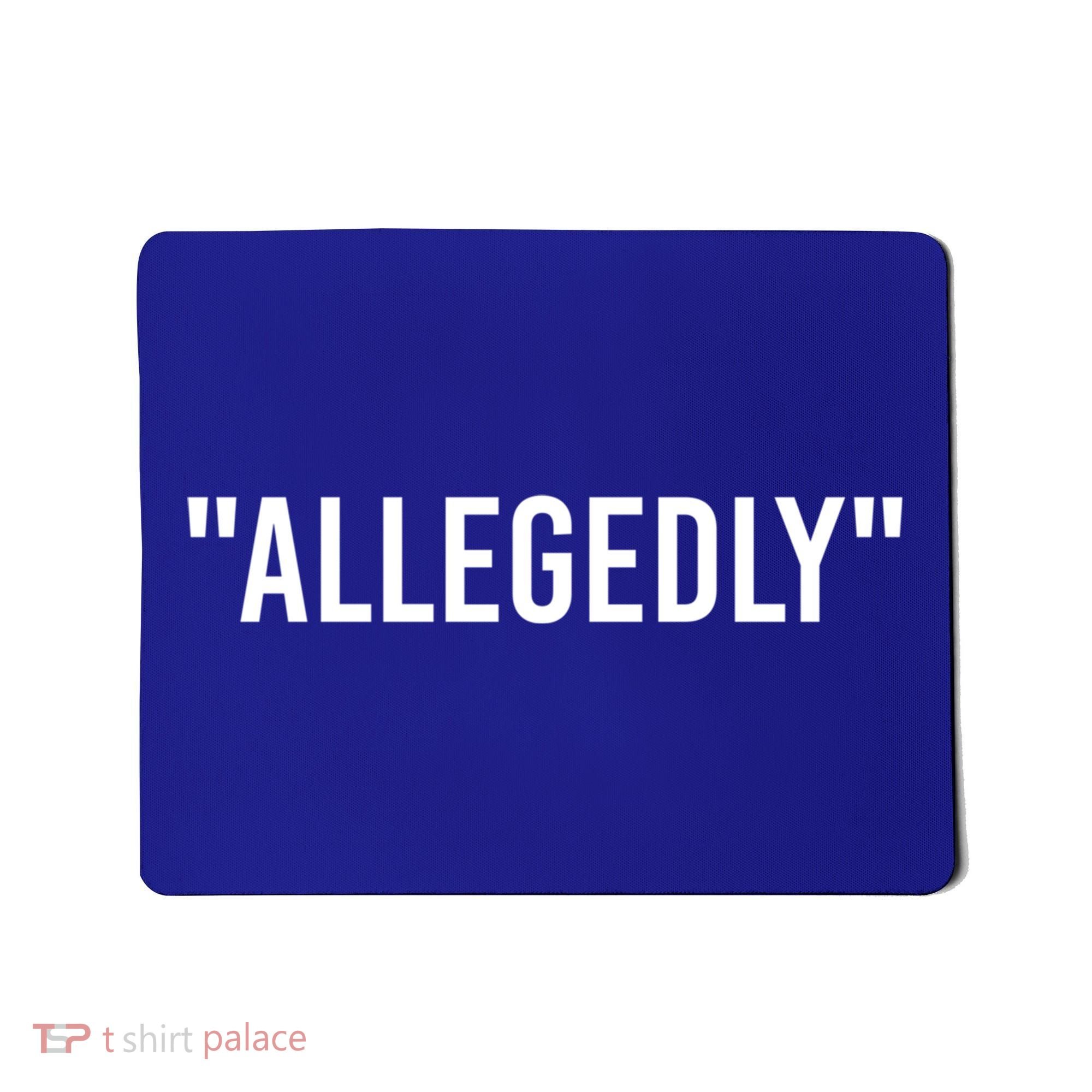 Allegedly Funny Lawyer Funny Attorney Lawyer Quote Cool Gift Mousepad
