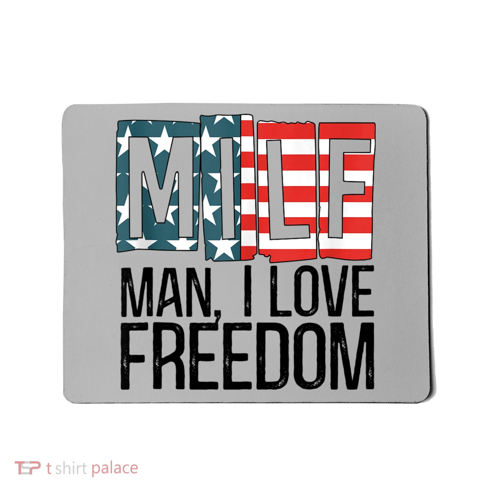 American Flag MILF Man I Love Freedom 4th Of July Patriotic Mousepad