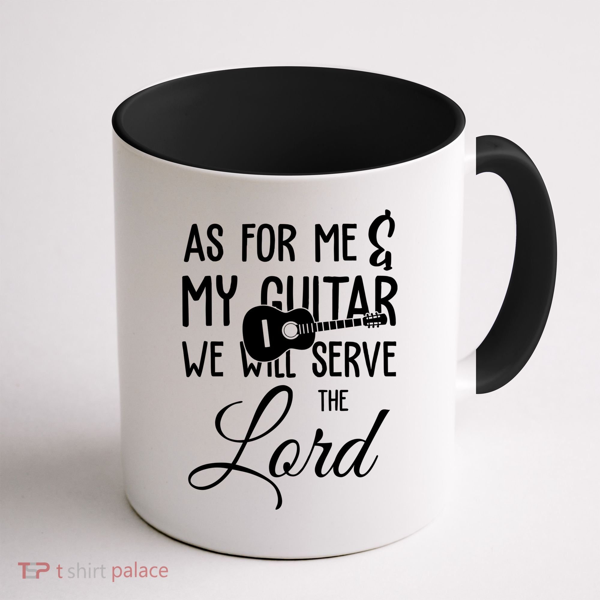 As For Me And My Guitar We Will Serve The Lord Coffee Mug