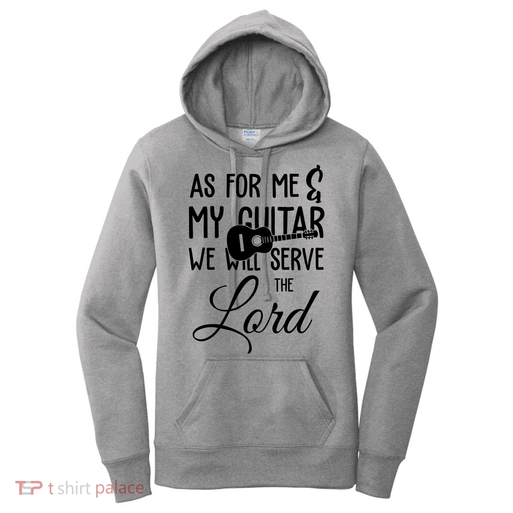 As For Me And My Guitar We Will Serve The Lord Women's Hoodie