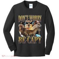 Animals Funny Meme DonT Worry Be Capy Capybara Moon Feral Kids Long Sleeve Shirt thumb 0