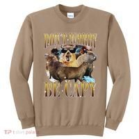 Animals Funny Meme DonT Worry Be Capy Capybara Moon Feral Sweatshirt thumb 0