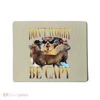 Animals Funny Meme DonT Worry Be Capy Capybara Moon Feral Mousepad thumb 0