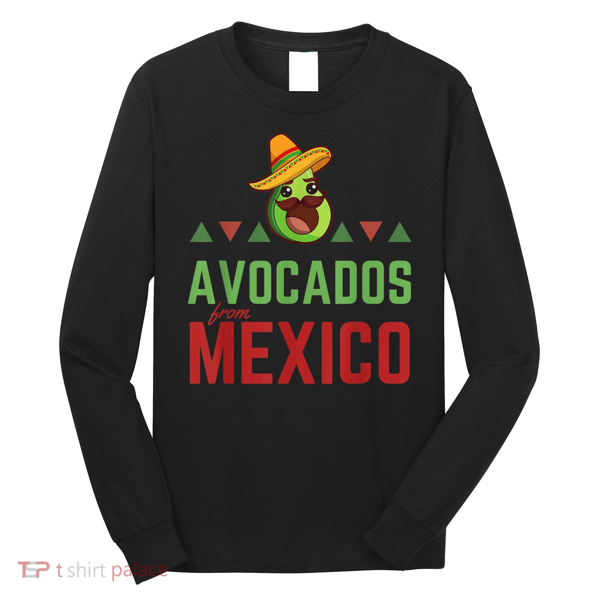 Avocados from Mexico - Mexican Day flag - Avocado Costume Long Sleeve Shirt