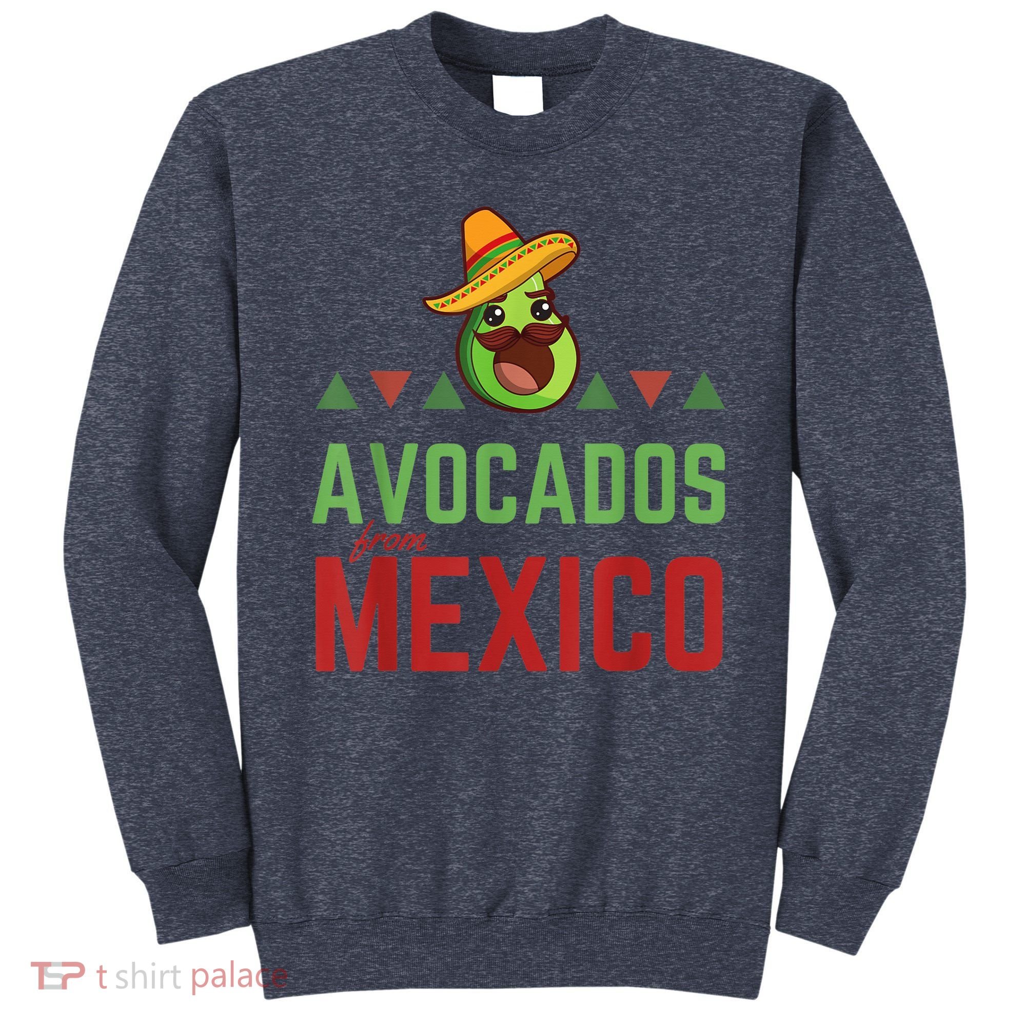 Avocados from Mexico - Mexican Day flag - Avocado Costume Sweatshirt