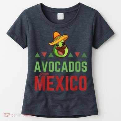 Avocados from Mexico - Mexican Day flag - Avocado Costume Women's T-Shirt