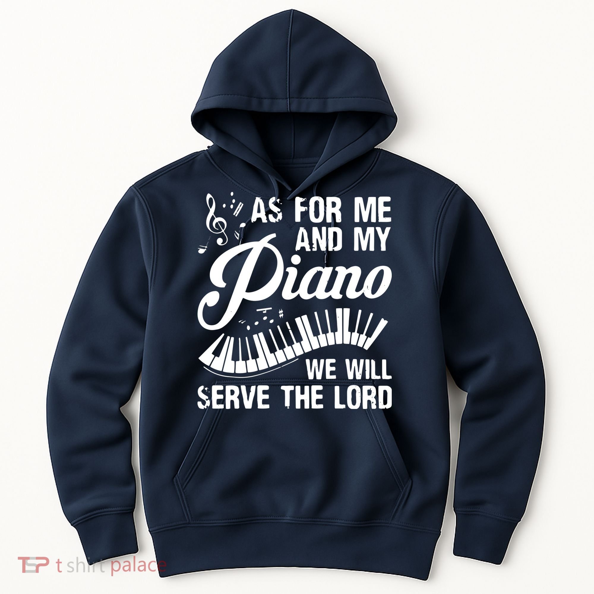 As For Me And My Piano We Will Serve The Lord Pianist Hoodie
