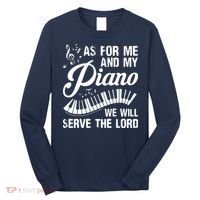 As For Me And My Piano We Will Serve The Lord Pianist Long Sleeve Shirt thumb 0