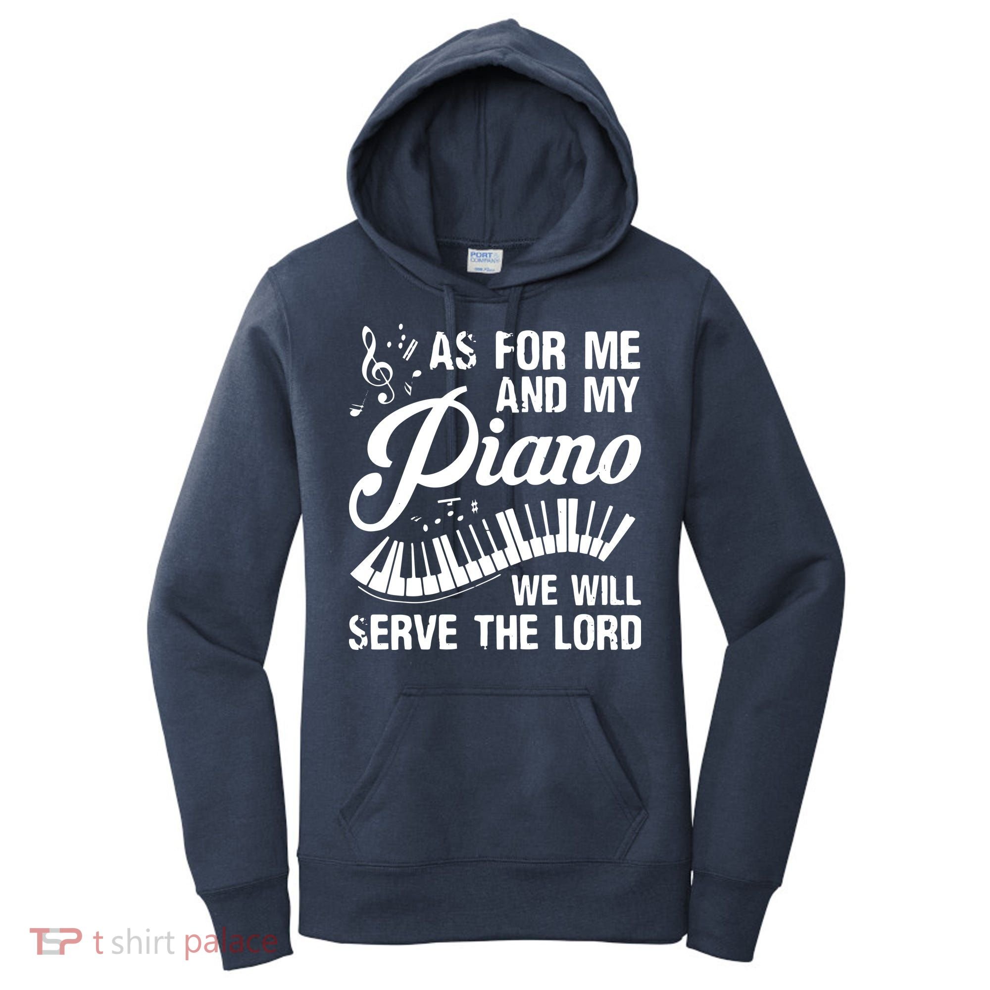 As For Me And My Piano We Will Serve The Lord Pianist Women's Hoodie