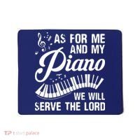 As For Me And My Piano We Will Serve The Lord Pianist Mousepad thumb 0