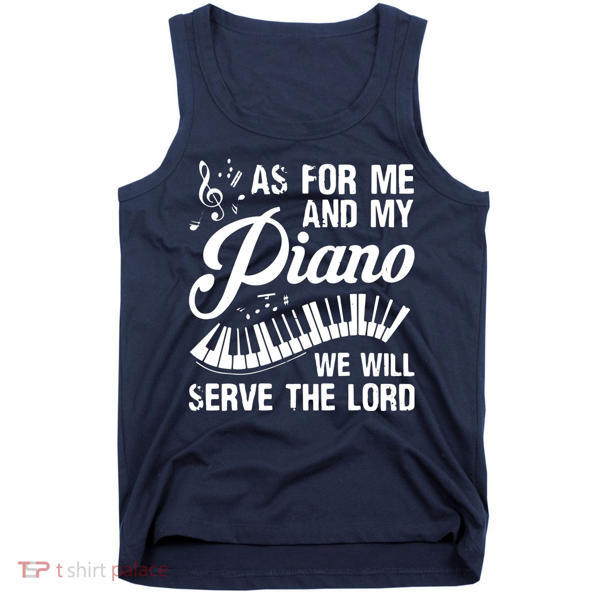 As For Me And My Piano We Will Serve The Lord Pianist Tank Top