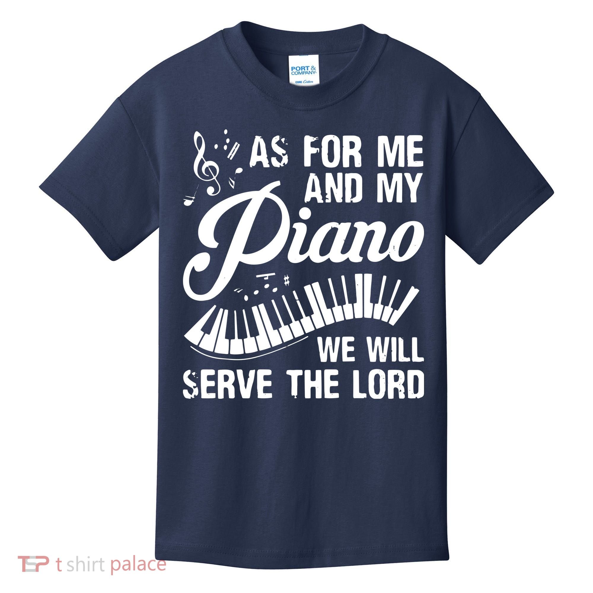 As For Me And My Piano We Will Serve The Lord Pianist Kids T-Shirt