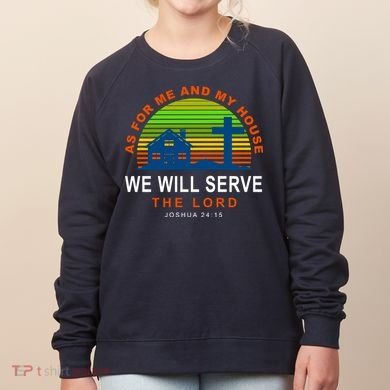 As For Me And My House We Will Server The Lord Women's Sweatshirt