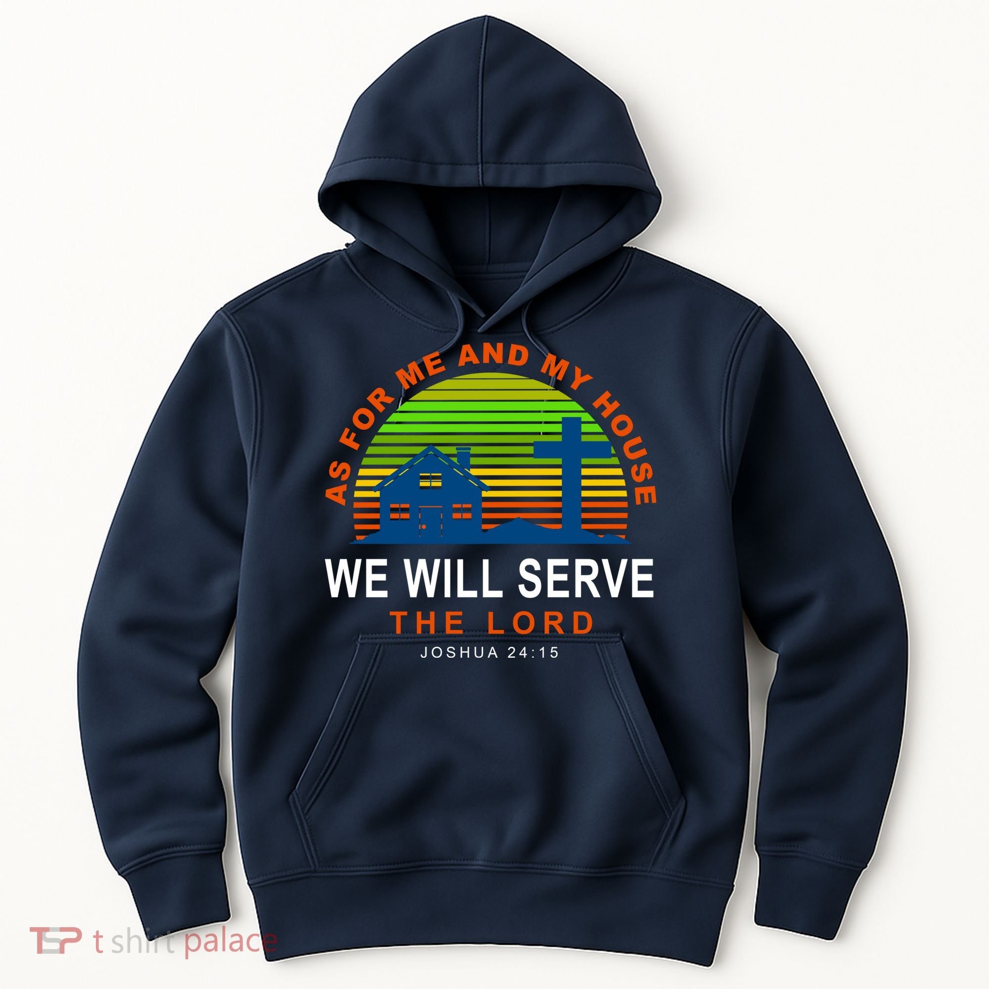 As For Me And My House We Will Server The Lord Hoodie