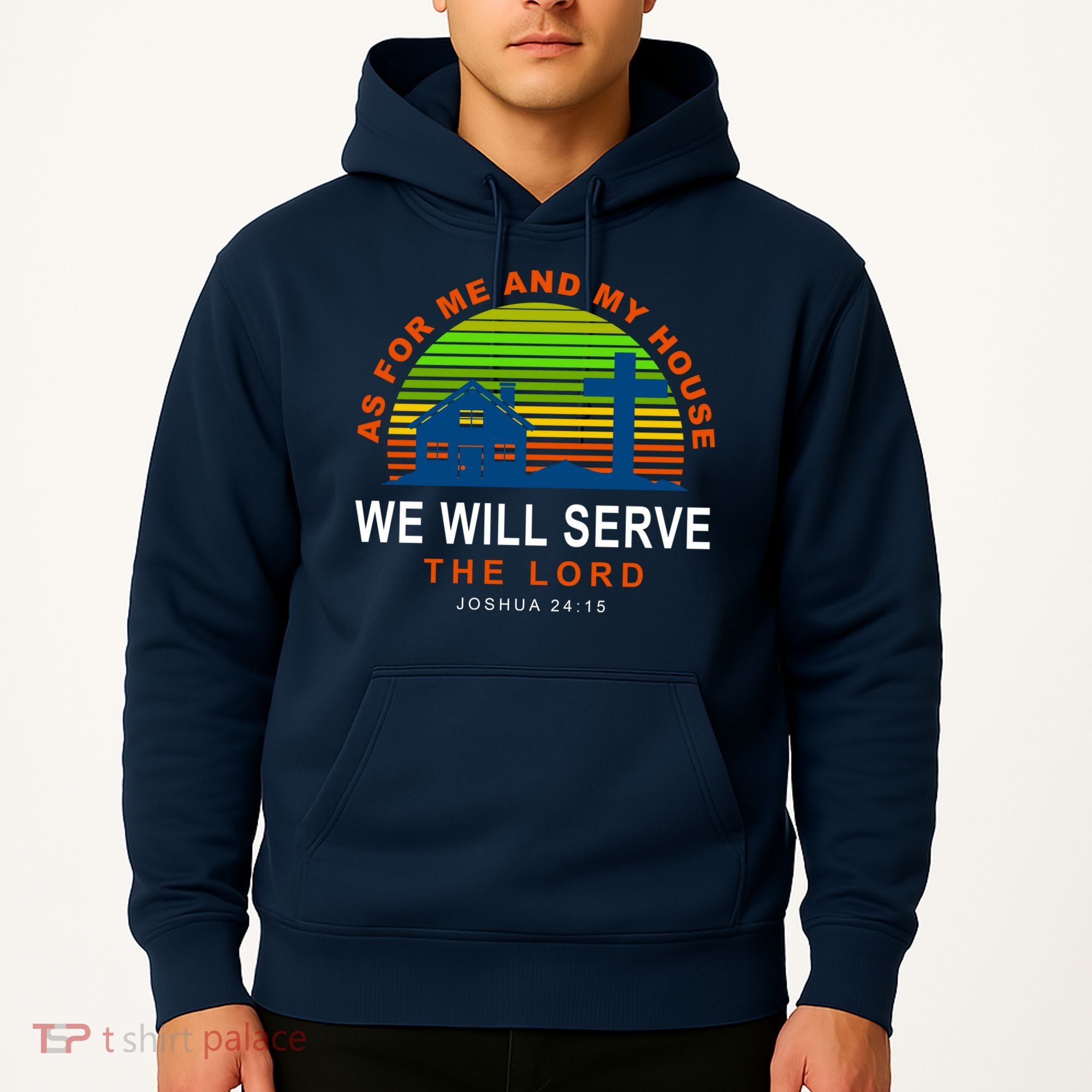 As For Me And My House We Will Server The Lord Hoodie