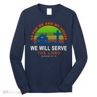 As For Me And My House We Will Server The Lord Long Sleeve Shirt thumb 0