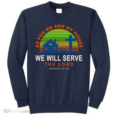 As For Me And My House We Will Server The Lord Sweatshirt