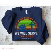 As For Me And My House We Will Server The Lord Sweatshirt thumb 2
