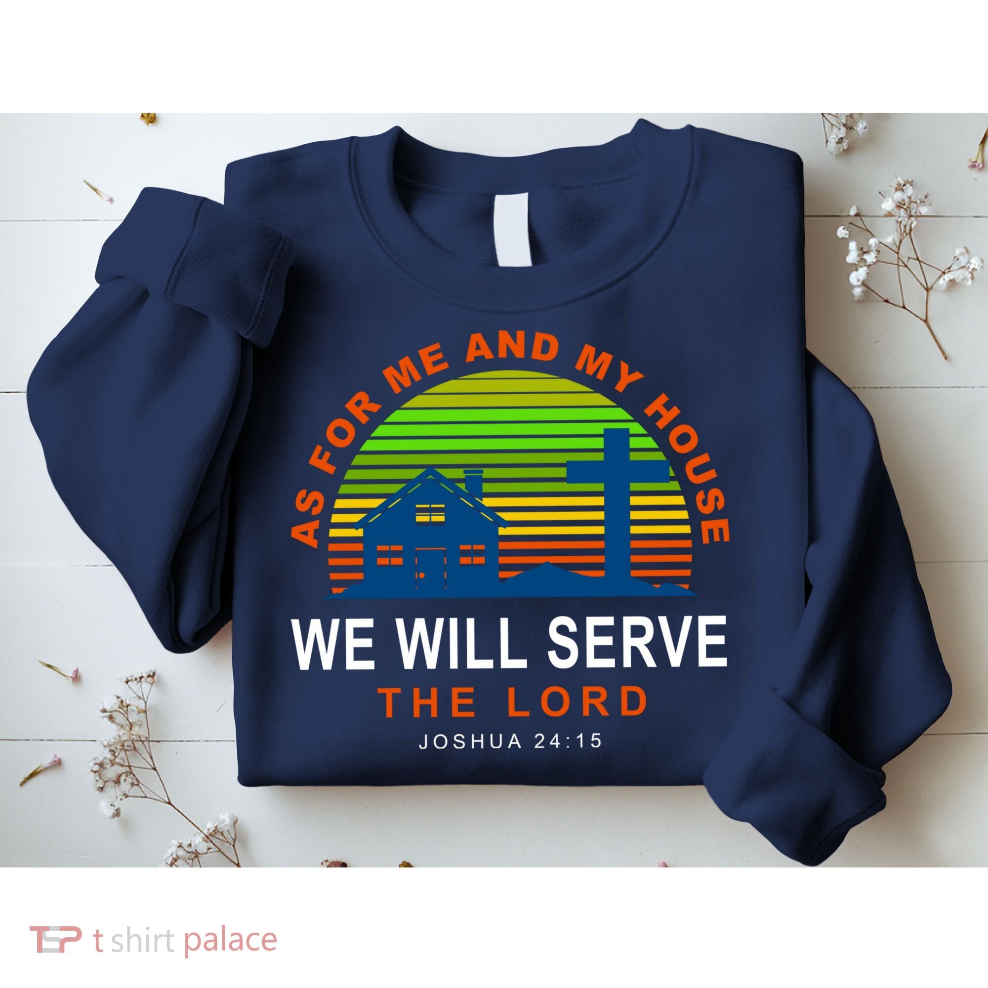 As For Me And My House We Will Server The Lord Sweatshirt